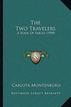 portada the two travelers the two travelers: a book of fables (1909) a book of fables (1909) (en Inglés)