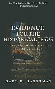 portada Evidence for the Historical Jesus: Is the Jesus of History the Christ of Faith (en Inglés)
