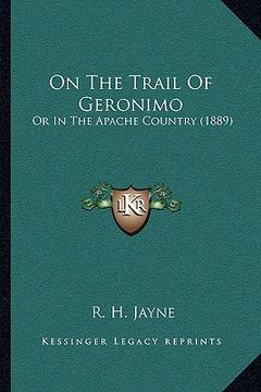 portada on the trail of geronimo: or in the apache country (1889)