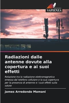 portada Radiazioni dalle antenne dovute alla copertura e ai suoi effetti (in Italian)