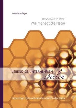 portada Lebendige Unternehmen Spielen: Lebendige Unternehmen Lernen von der Natur (en Alemán)