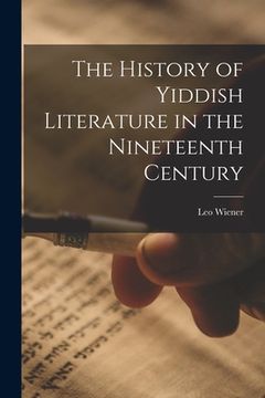 portada The History of Yiddish Literature in the Nineteenth Century (en Inglés)