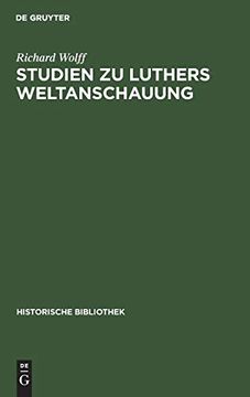 portada Studien zu Luthers Weltanschauung ein Beitrag zur Frage der Einordnung Luthers in Mittelalter Oder Neuzeit (en Alemán)