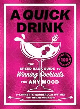 portada A Quick Drink: The Speed Rack Guide to Winning Cocktails for any Mood (in English)