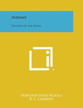 portada Indians: Hunters of the Plains (en Inglés)