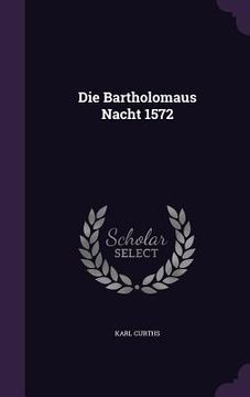 portada Die Bartholomaus Nacht 1572 (en Inglés)