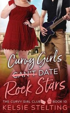 portada Curvy Girls Can't Date Rock Stars (in English)