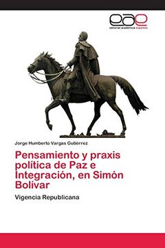 portada Pensamiento y Praxis Política de paz e Integración, en Simón Bolívar