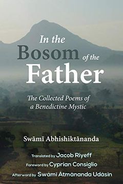 portada In the Bosom of the Father: The Collected Poems of a Benedictine Mystic (en Inglés)