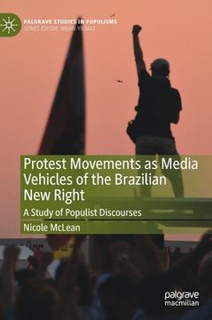portada Protest Movements as Media Vehicles of the Brazilian New Right: A Study of Populist Discourses (en Inglés)