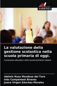 portada La valutazione della gestione scolastica nella scuola primaria di oggi. (in Italian)