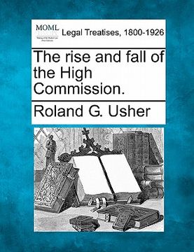 portada the rise and fall of the high commission. (en Inglés)