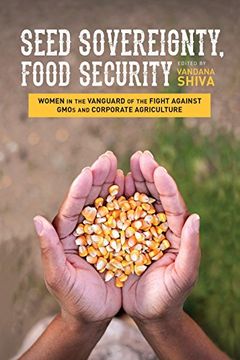 portada Seed Sovereignty, Food Security: Women in the Vanguard of the Fight Against Gmos and Corporate Agriculture (en Inglés)