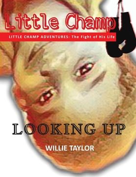 portada Little Champ Adventures: The Fight of His Life - Looking Up (en Inglés)