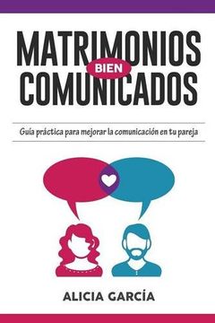 portada Matrimonios Bien Comunicados: Guía práctica para mejorar la comunicación en tu pareja