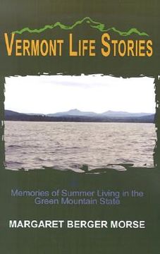portada vermont life stories: memories of summer living in the green mountain state (en Inglés)
