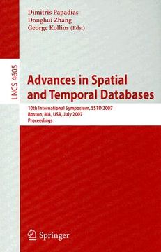 portada advances in spatial and temporal databases: 10th international symposium, sstd 2007 boston, ma, usa, july 16-18, 2007 proceedings (en Inglés)