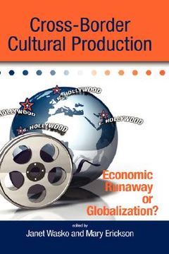 portada cross-border cultural production: economic runaway or globalization? (en Inglés)