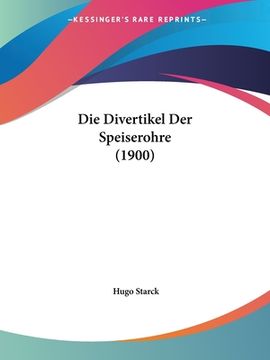 portada Die Divertikel Der Speiserohre (1900) (en Alemán)