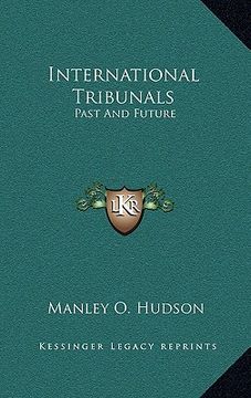 portada international tribunals: past and future (en Inglés)