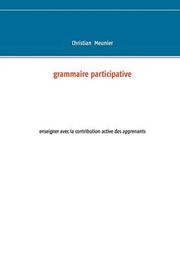 portada Grammaire Participative: Enseigner Avec la Contribution Active des Apprenants (en Francés)