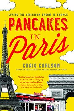Pancakes in Paris: Living the American Dream in France (en Inglés)