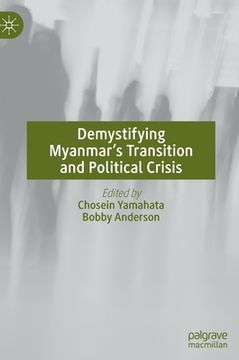 portada Demystifying Myanmar's Transition and Political Crisis 