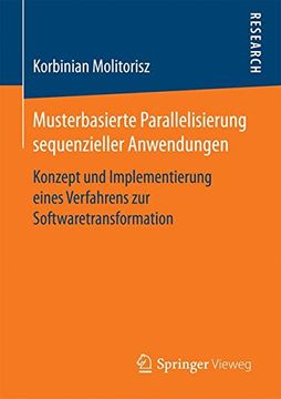 portada Musterbasierte Parallelisierung sequenzieller Anwendungen: Konzept und Implementierung eines Verfahrens zur Softwaretransformation