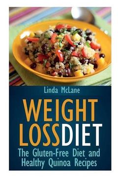 portada Weight Loss Diet: The Gluten-Free Diet and Healthy Quinoa Recipes