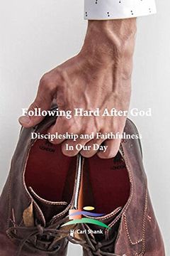portada Following Hard After God: Discipleship and Faithfulness in our day (en Inglés)
