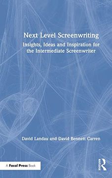 portada Next Level Screenwriting: Insights, Ideas and Inspiration for the Intermediate Screenwriter (en Inglés)