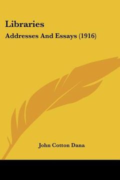 portada libraries: addresses and essays (1916) (en Inglés)