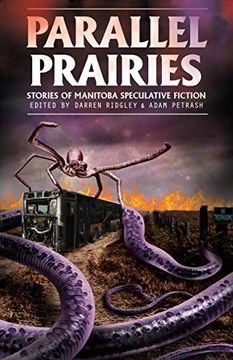 portada Parallel Prairies: Stories of Manitoba Speculative Fiction (en Inglés)