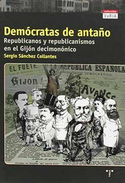portada Demócratas de antaño. Republicanos y republicanismos en el Gijón decimonónico (Trea Varia)