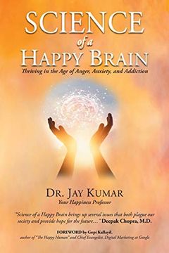 portada Science of a Happy Brain: Thriving in the age of Anger, Anxiety, and Addiction (en Inglés)