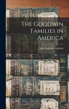 portada The Goodwin Families in America (en Inglés)