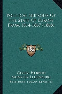 portada political sketches of the state of europe from 1814-1867 (1868) (en Inglés)