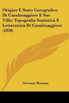 portada Origine E Stato Corografico Di Casalmaggiore E Sue Ville; Topografia Statistica E Letteratura Di Casalmaggiore (1828) (in Italian)