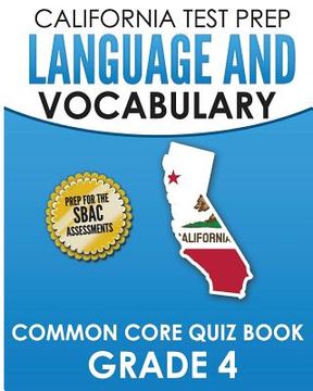 portada CALIFORNIA TEST PREP Language & Vocabulary Common Core Quiz Book Grade 4: Covers Grammar, Usage, Vocabulary, and Writing Conventions