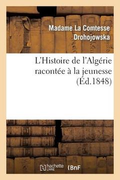 portada L'Histoire de l'Algérie Racontée À La Jeunesse (in French)