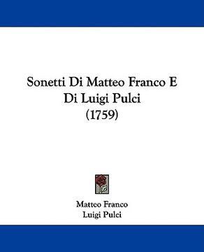 portada sonetti di matteo franco e di luigi pulci (1759) (in English)