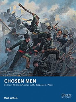 portada Chosen Men: Military Skirmish Games in the Napoleonic Wars (en Inglés)