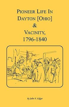 portada pioneer life in dayton [ohio] and vicinity, 1796-1840 (in English)