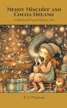 portada Merry Mischief and Cocoa Dreams: A Collection of Magical Christmas Tales (en Inglés)