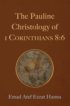 portada The Pauline Christology of 1 Corinthians 8: 6 (in English)