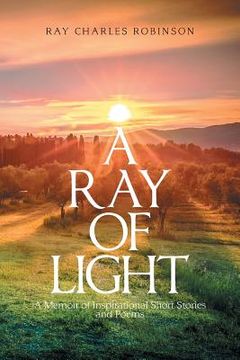 portada A Ray of Light: A Memoir of Inspirational Short Stories (en Inglés)