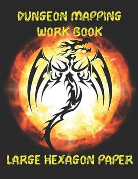 portada Dungeon Mapping Workbook: Large Hexagon Paper (en Inglés)