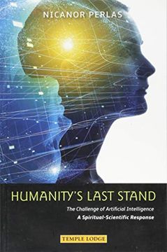 portada Humanity's Last Stand: The Challenge of Artificial Intelligence - a Spiritual-Scientific Response (in English)