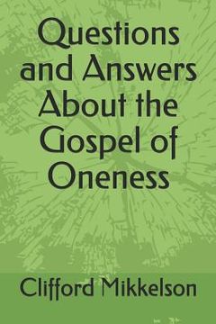 portada Questions and Answers about the Gospel of Oneness (en Inglés)