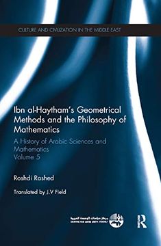 portada Ibn Al-Haytham's Geometrical Methods and the Philosophy of Mathematics: A History of Arabic Sciences and Mathematics Volume 5 (Culture and Civilization in the Middle East) (en Inglés)